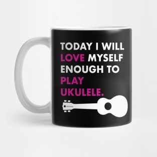 Love Myself Enough Ukulele Mug